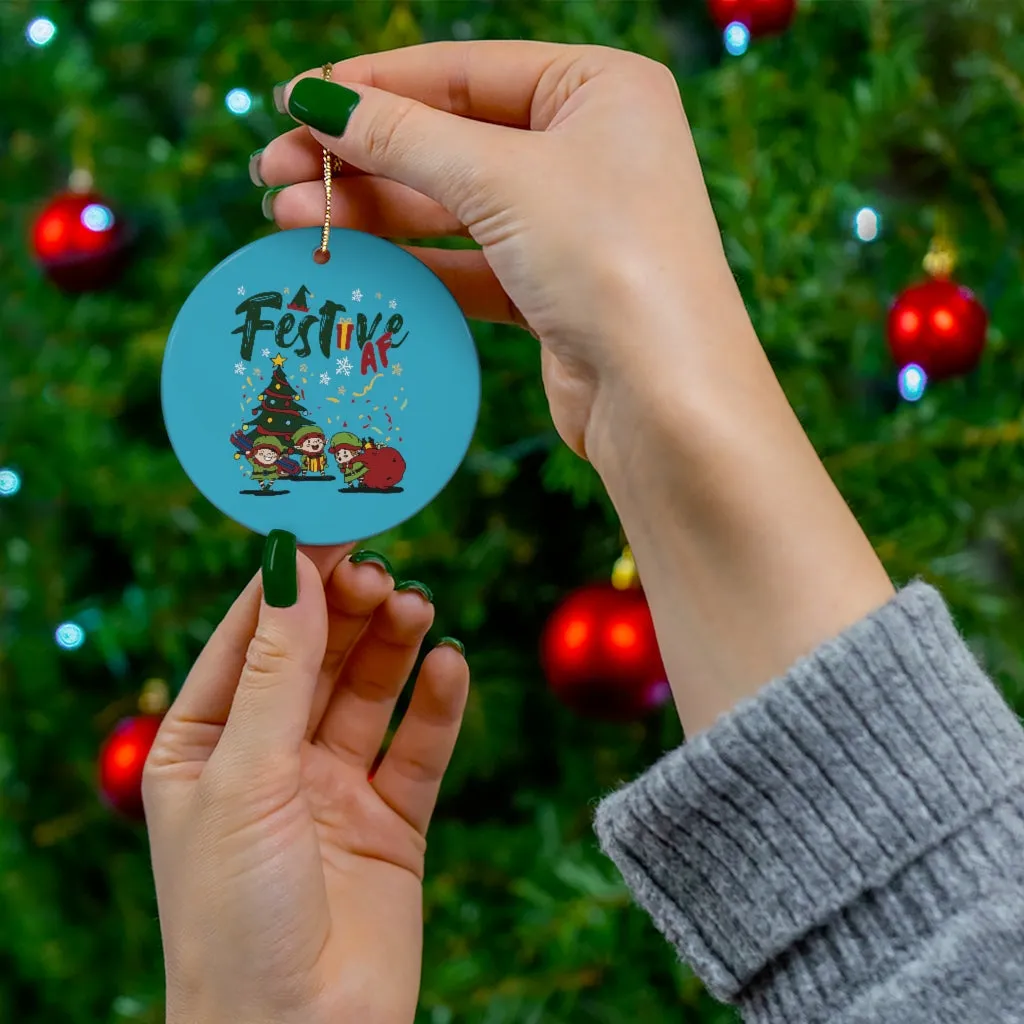 Festive AF Ceramic Ornament