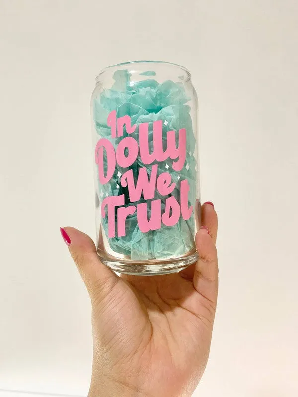 In Dolly We Trust 16 oz Glass Cup